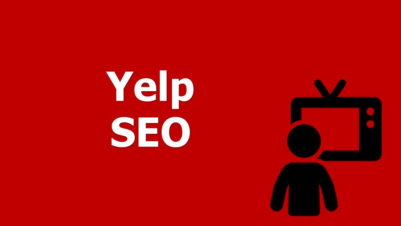 YELP SEO: How To Optimize Your Business Listing And Get Found On Yelp
